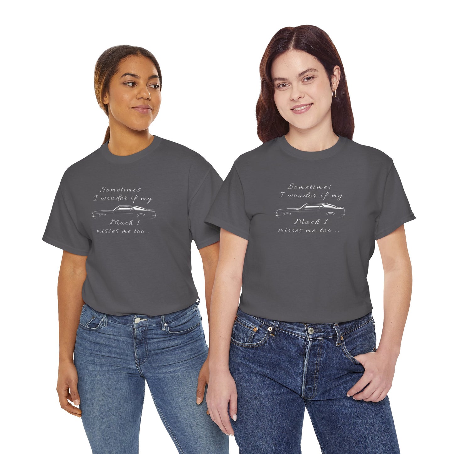 Adult Sometimes I Wonder If My Mach 1 Misses Me Too Tee — Vintage Muscle Car Graphic Shirt