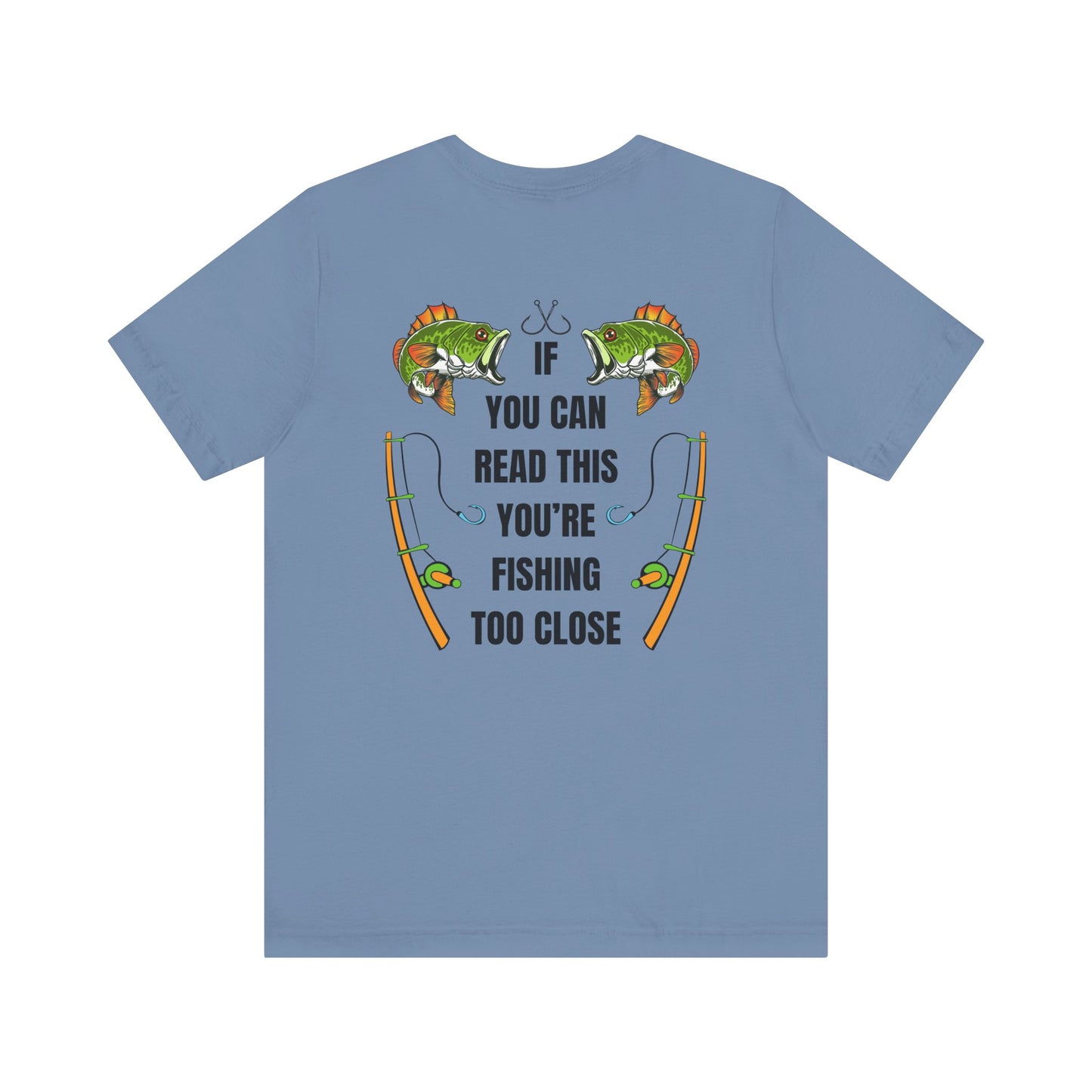 Fishing Too Close Jersey Short Sleeve Tee