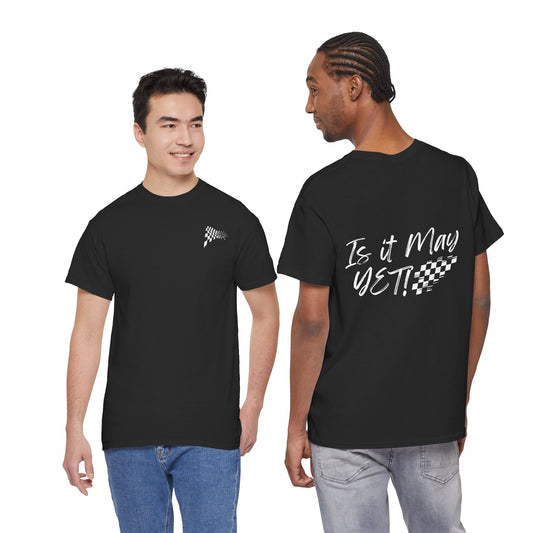 Adult - Is It May Yet? Tee – Racing Checkered Graphic T-Shirt in Flag colors